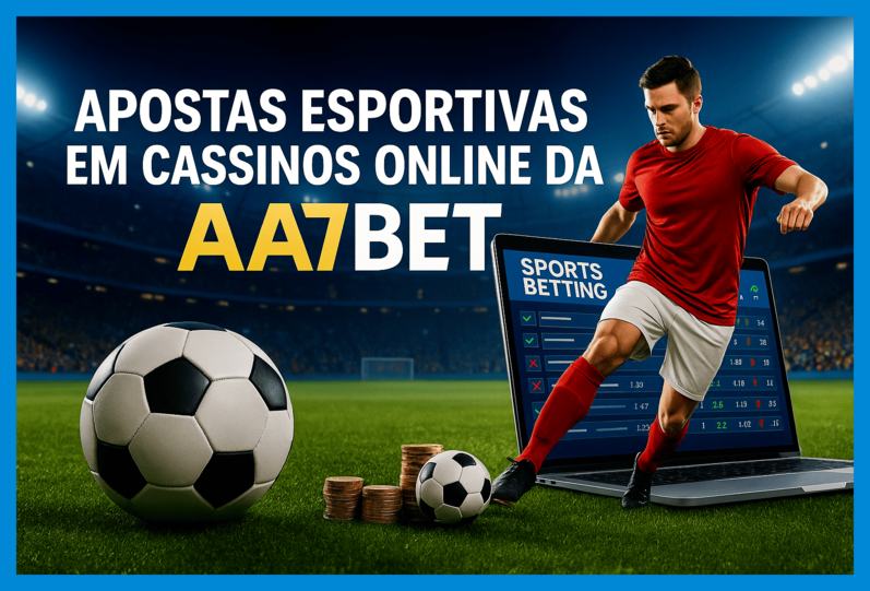 Aposte em apostas esportivas no cassino online AA7BET
