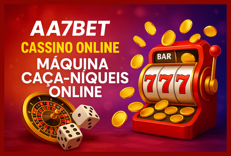 Explore o mundo das slot machines no AA7BET Casino